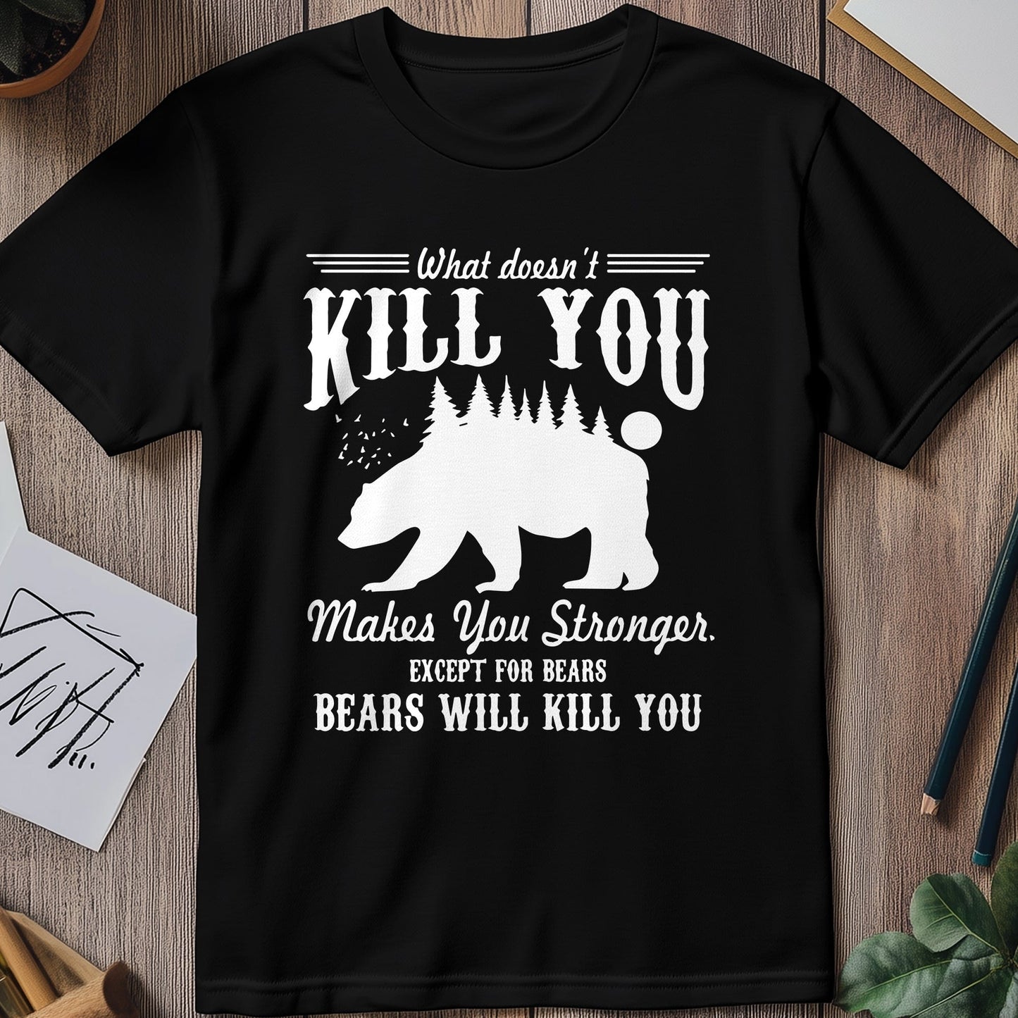 Bears Will Kill You T-Shirt