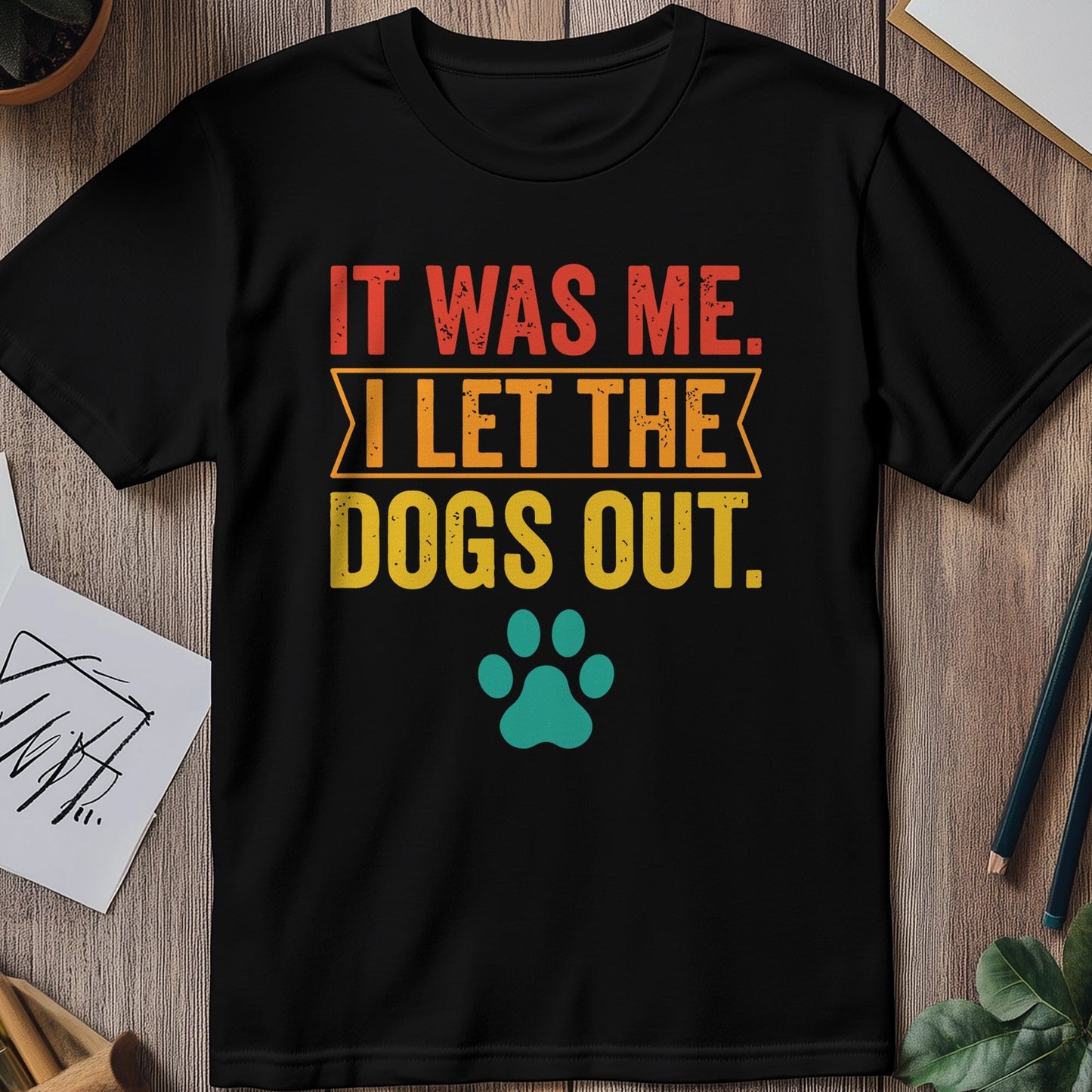 It Was Me I Let The Dogs Out 3 T-Shirt