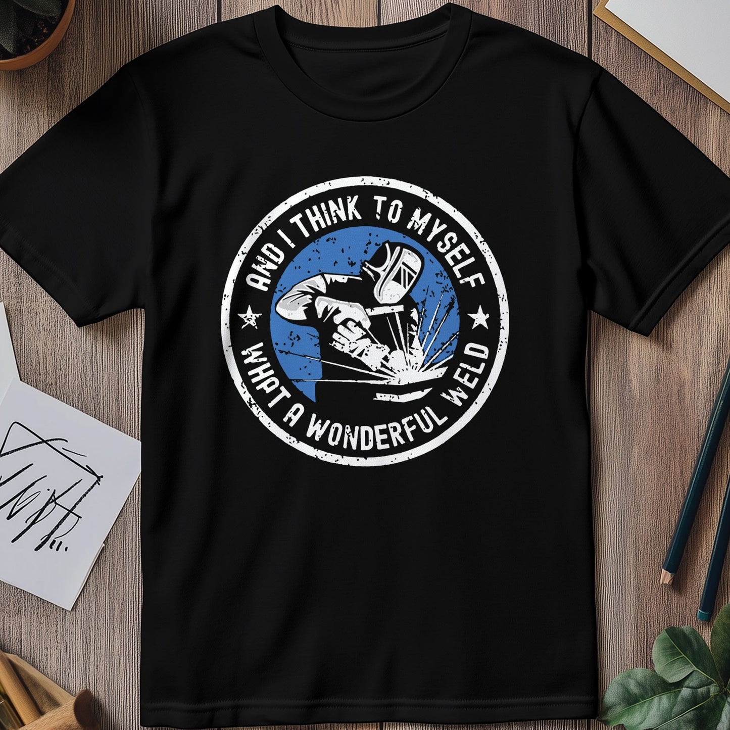 What a Wonderful Weld 5 T-Shirt