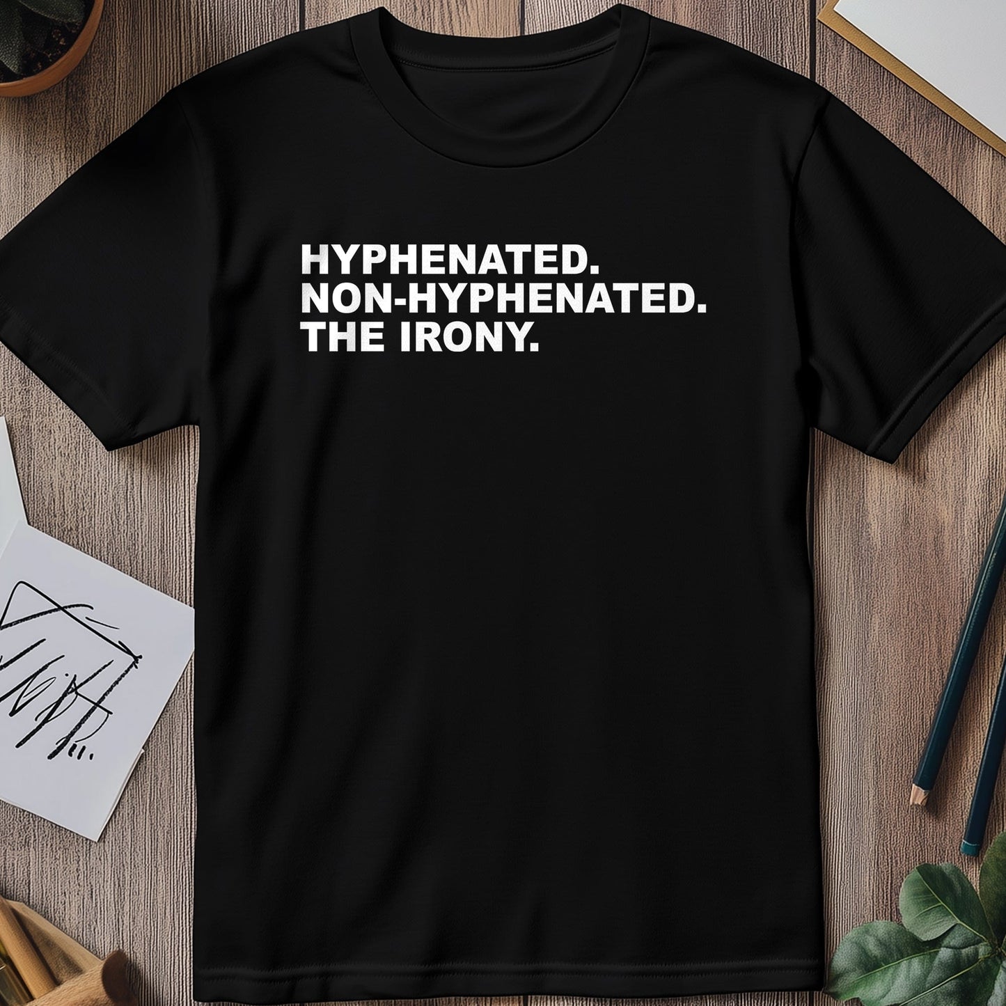 Hyphenated Hilarity T-Shirt - When You