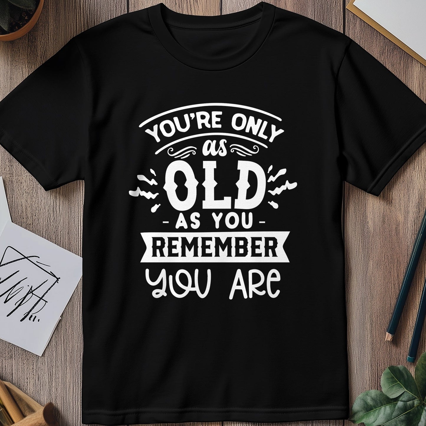 Old As You Remember T-shirt