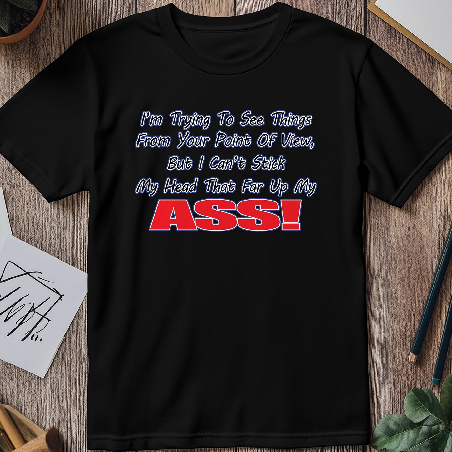 Your Point View Ass T-shirt -
