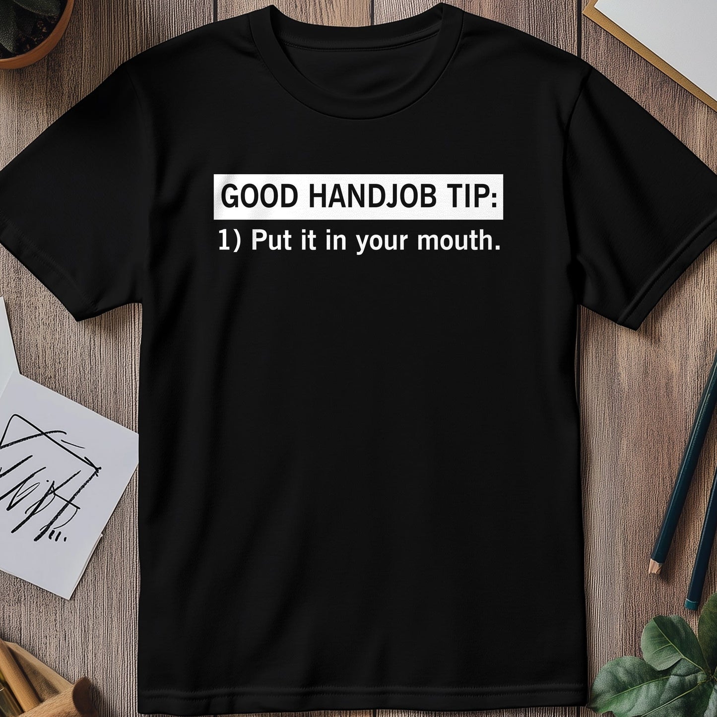 Handjob Tips T-Shirt - Hilarious and