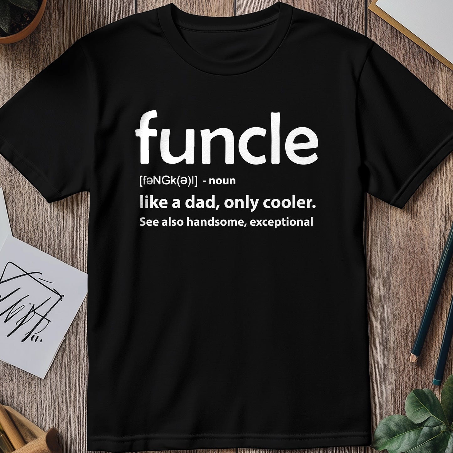 Funcle T-Shirt: Hilarious Fun Uncle