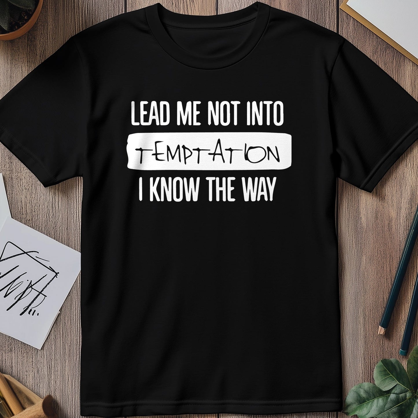 Lead Me to Temptation 3 T-shirt