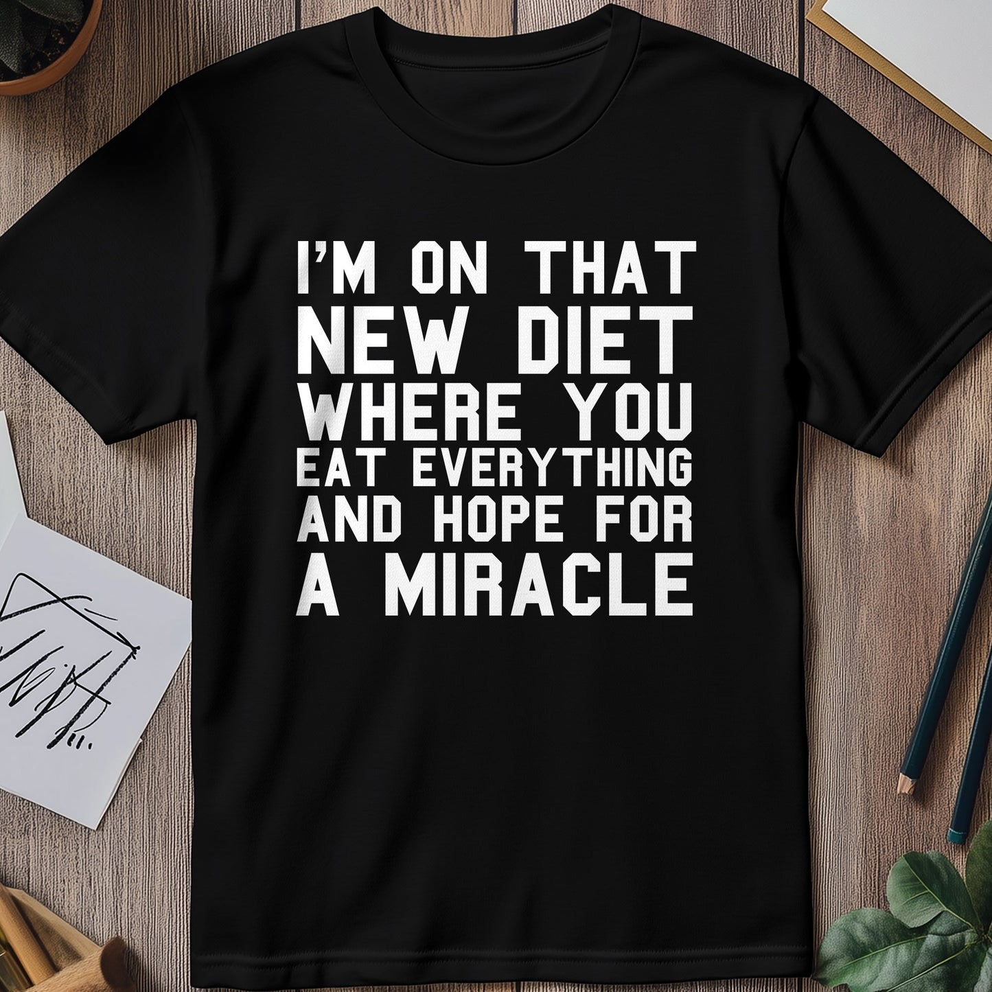 Miracle Diet T-Shirt - Eat, Hope,