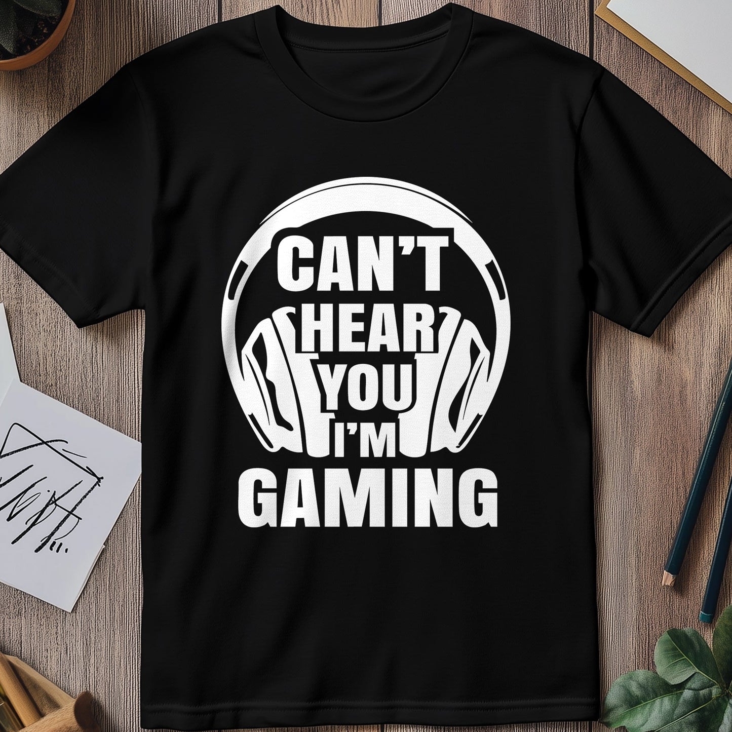 Can't Hear You, I'm Gaming 5 t-shirt