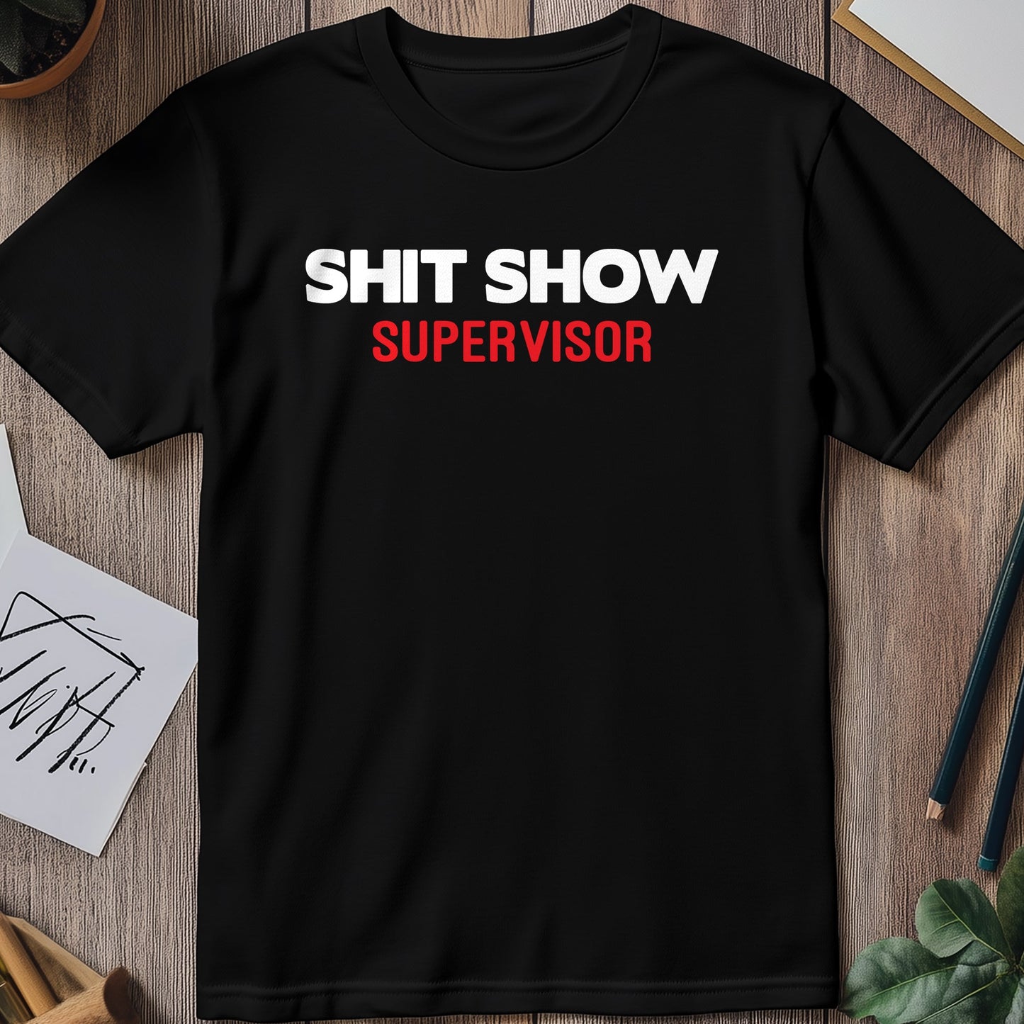 Shit-Show Supervisor T-shirt -