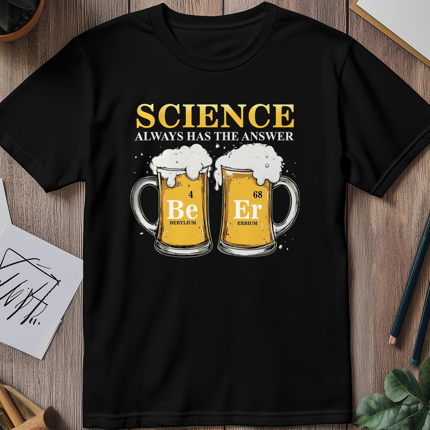 Science Always Has the Answer 4 T-Shirt