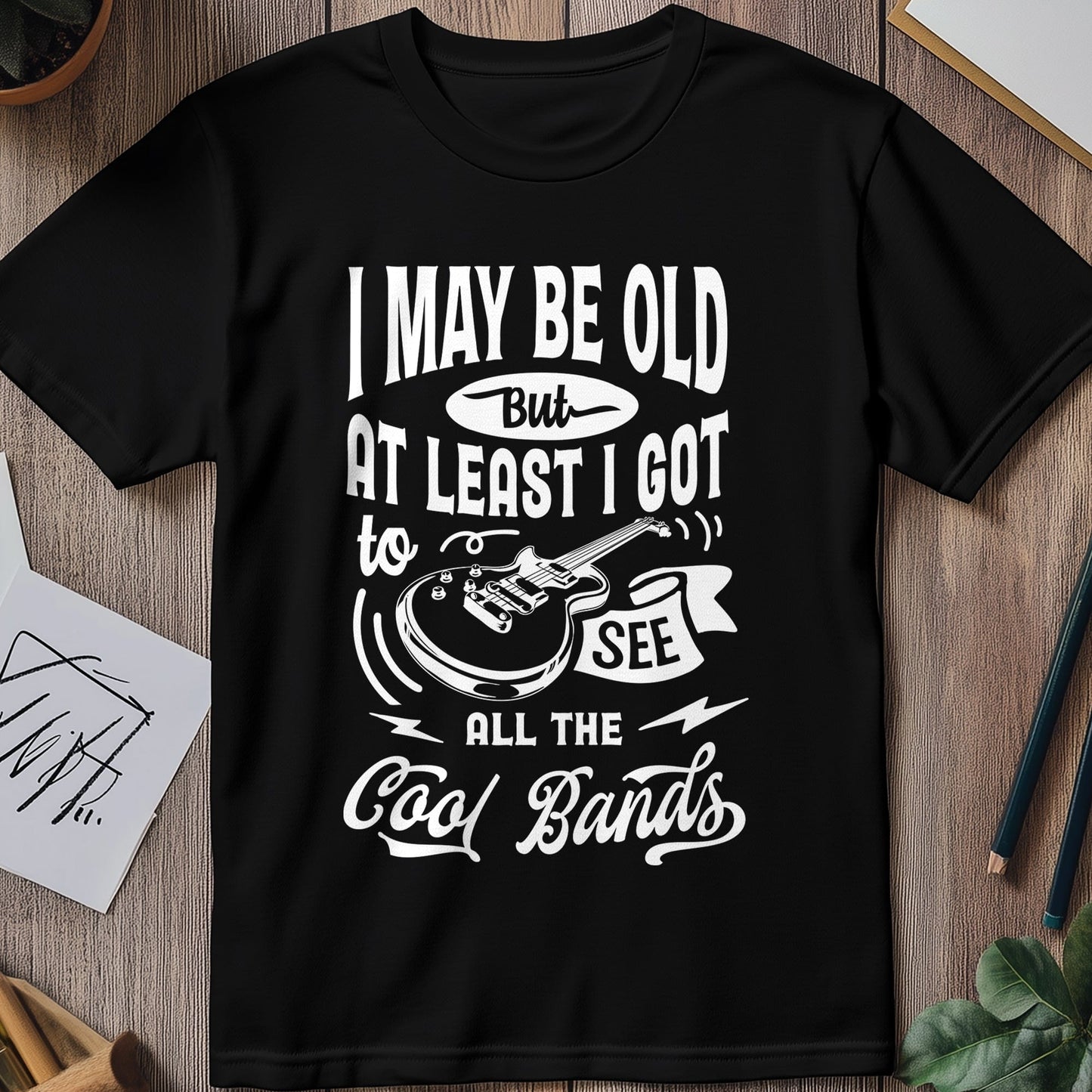 I May Be Old But Bands T-shirt