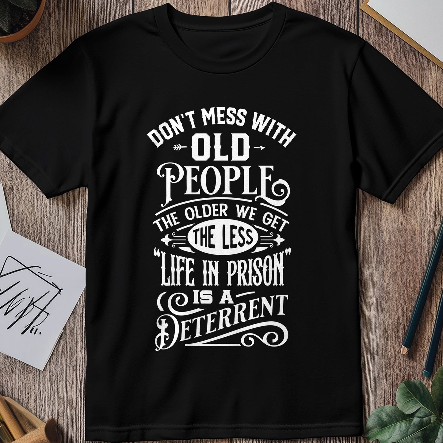Dont Mess With Old People T-Shirt