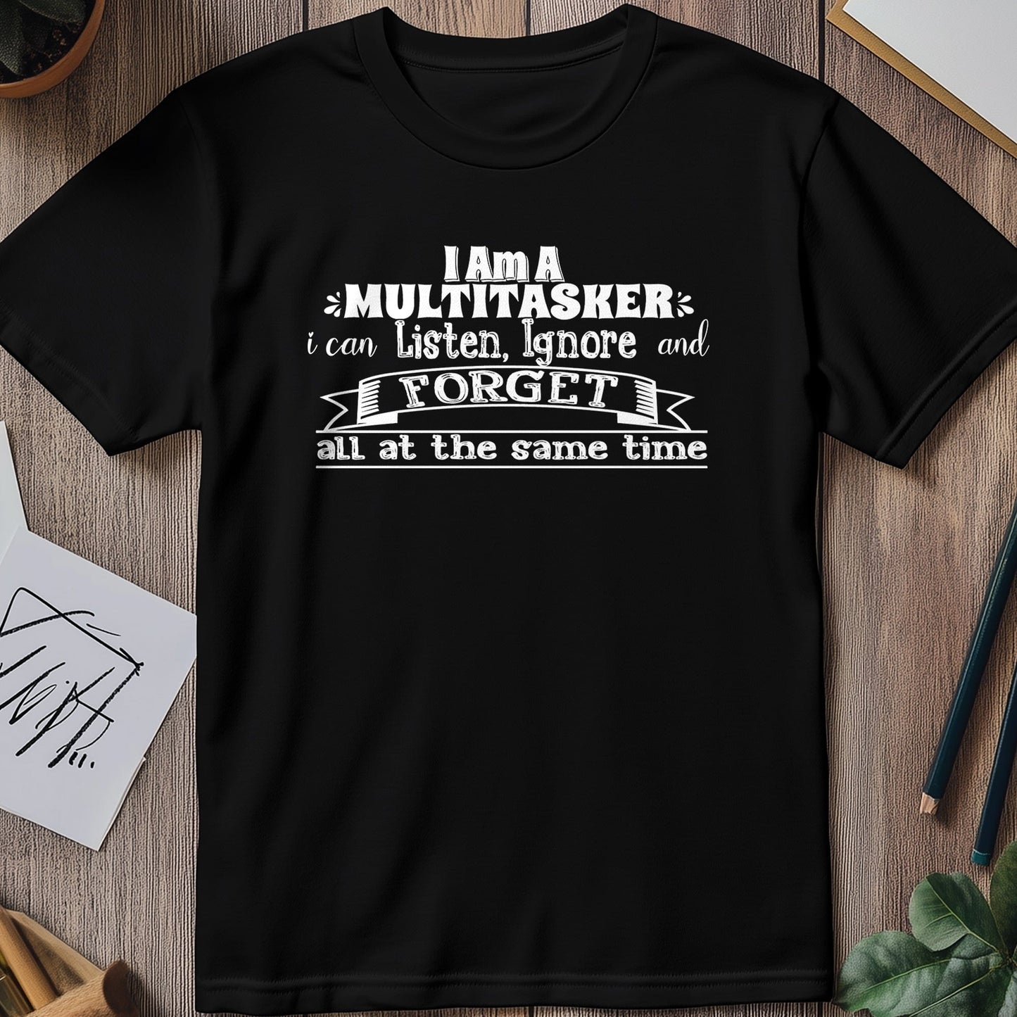 Multitasker 4 T-Shirt