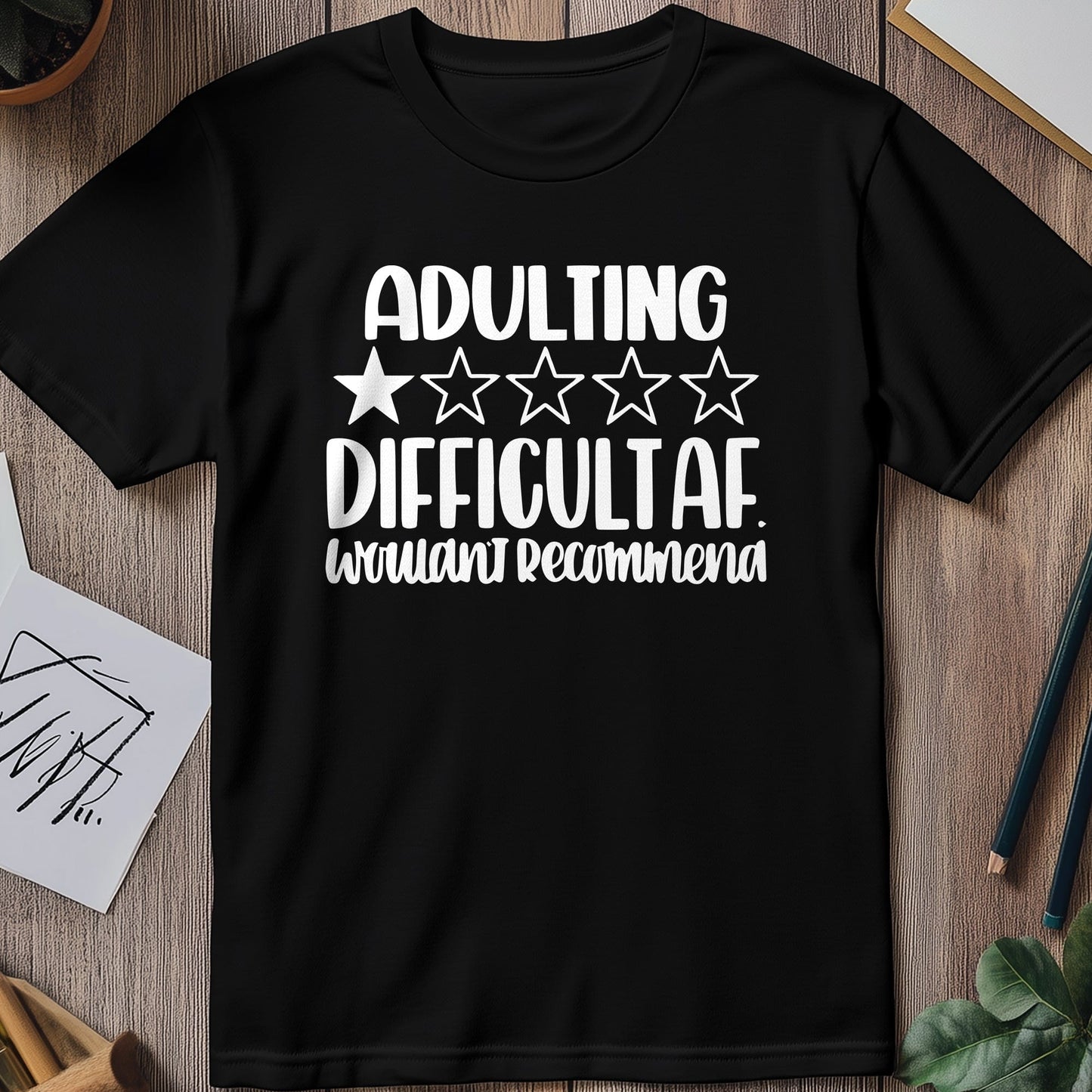 Difficult AF T-Shirt - Adulting is