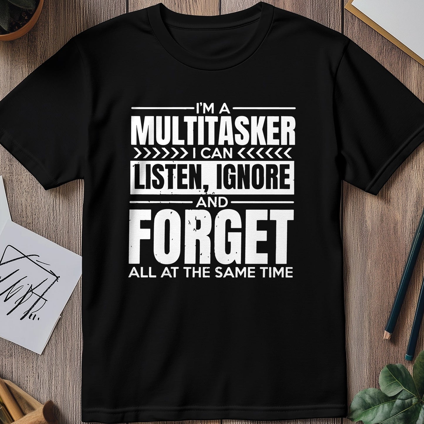 I'm a Multitasker 3 T-shirt