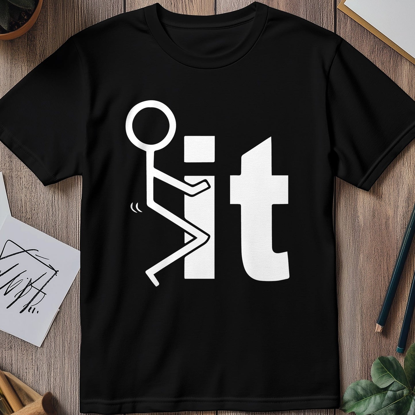Fuck It 3 T-Shirt