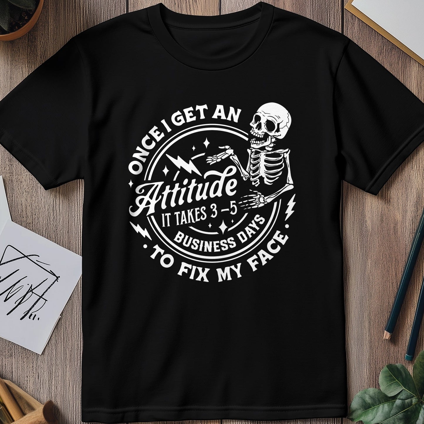 Once I Get an Attitude, Watch Out! Funny Skeleton T-shirt