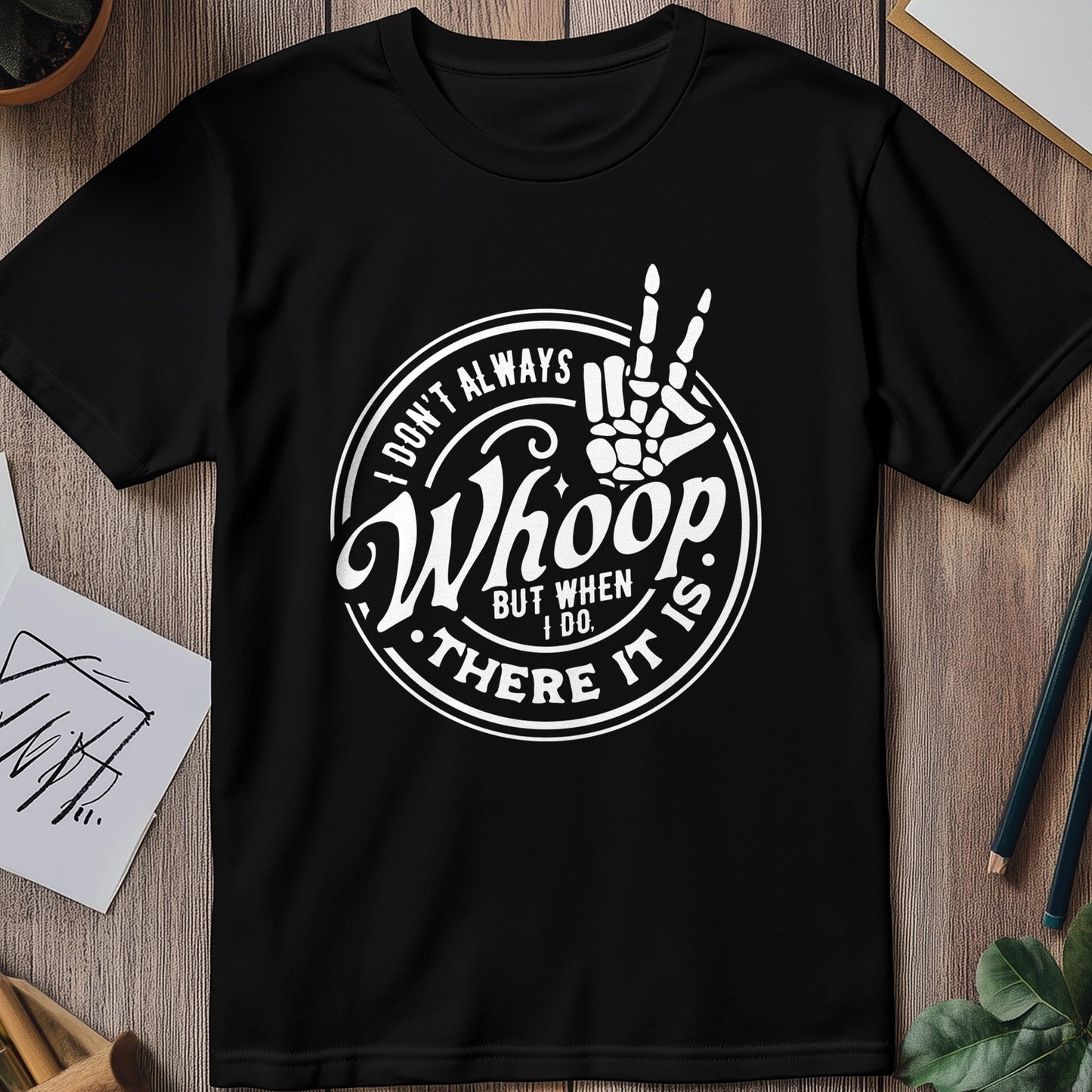 I Don't Always Hand Whoop Whoop T-Shirt