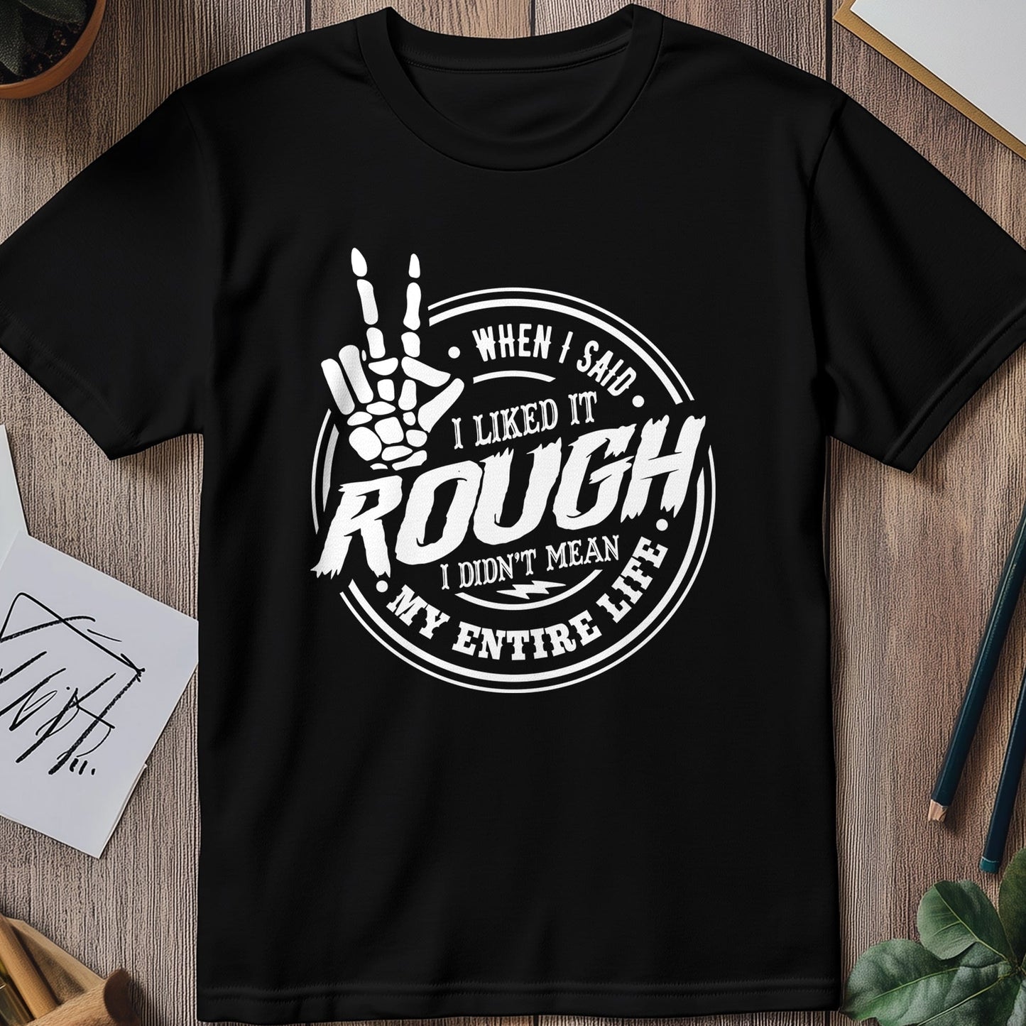 When I Said I Liked It Rough Hand T-shirt