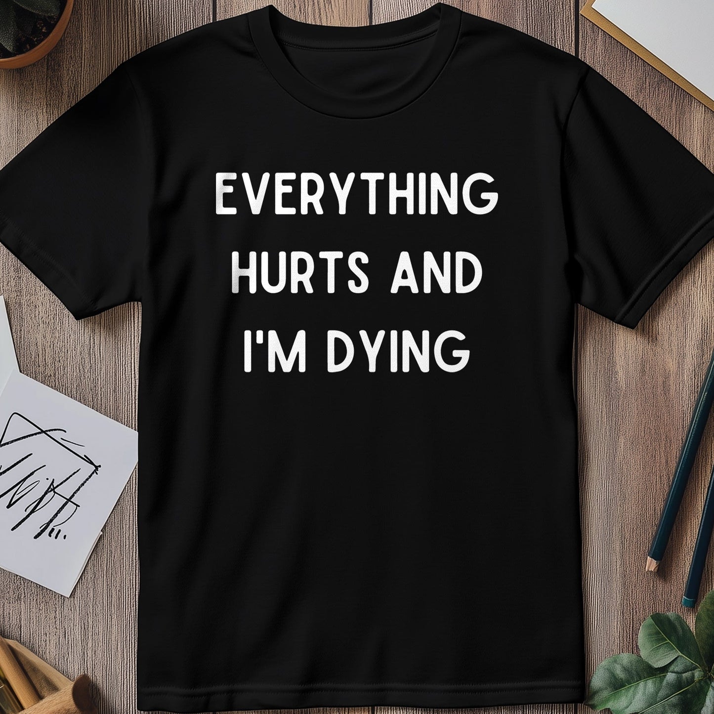 Everything Hurts 2 t-shirt