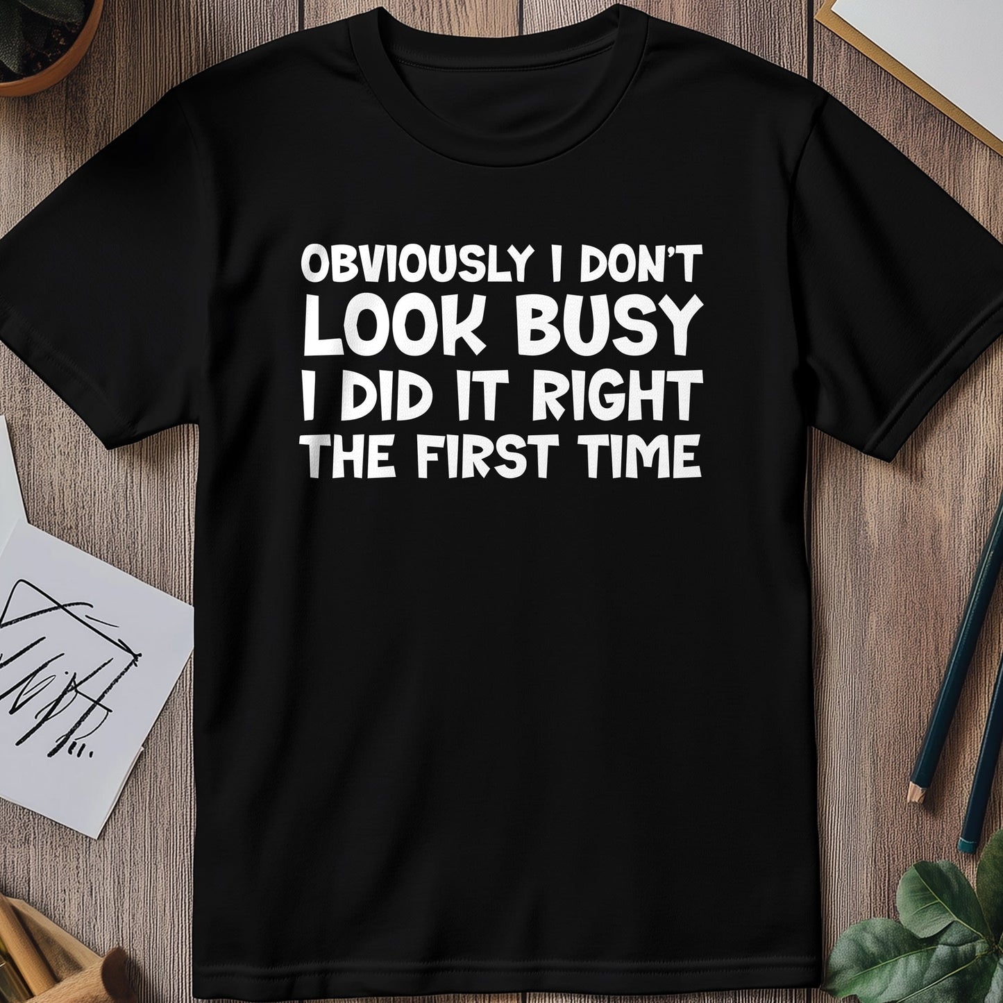 Don't Look Busy T-Shirt - Expertly