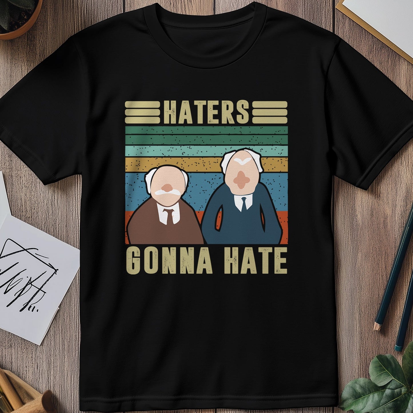 Haters Gonna Hate 2 T-Shirt - Wear It