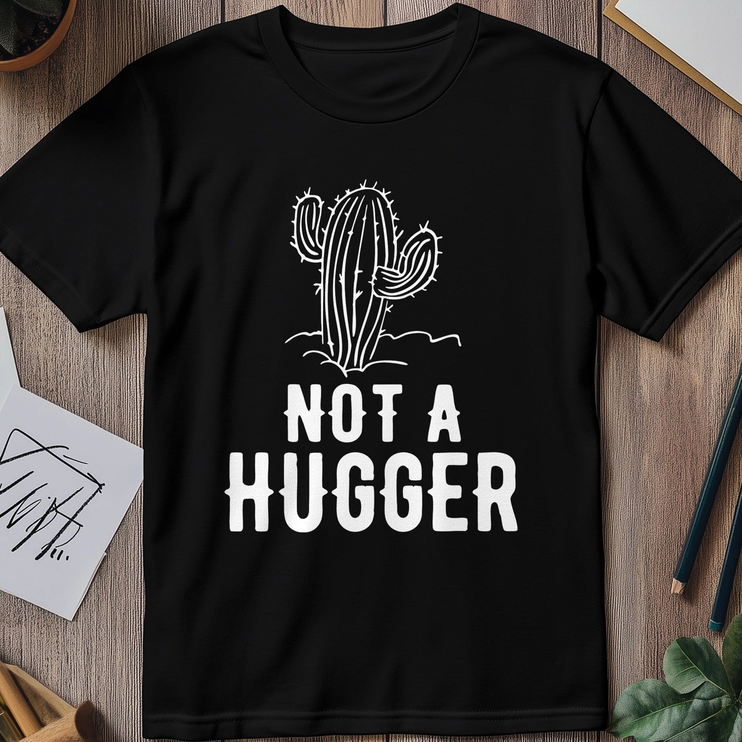 Not a Hugger 5 Cactus T-Shirt