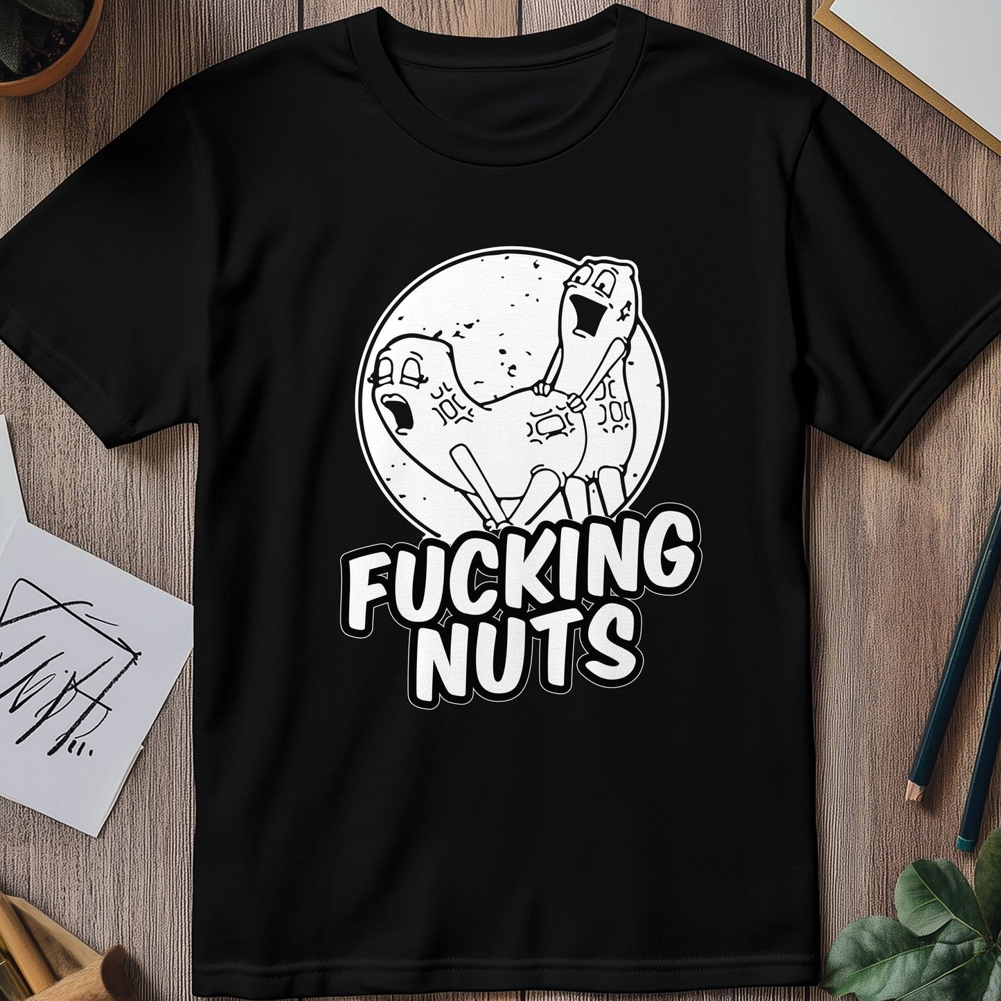 F*cking Nuts T-Shirt - Hilarious &
