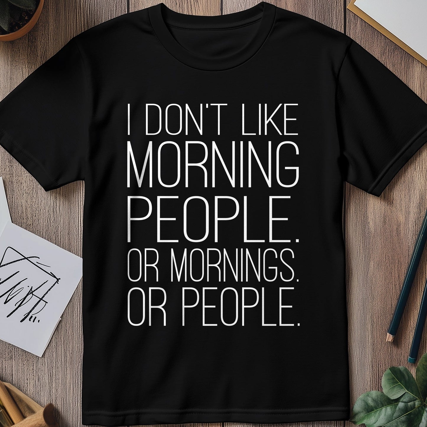 I Don't Like Mornings T-shirt - The