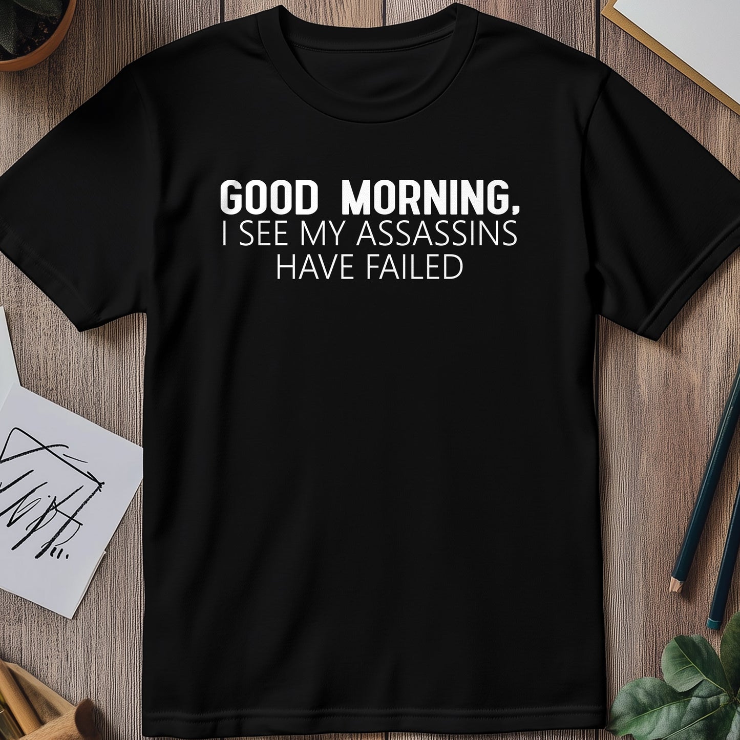 Morning, I See My Assassins T-shirt -
