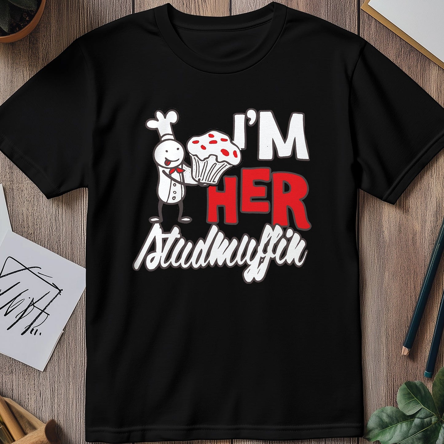 I'm Her Stud Muffin T-Shirt