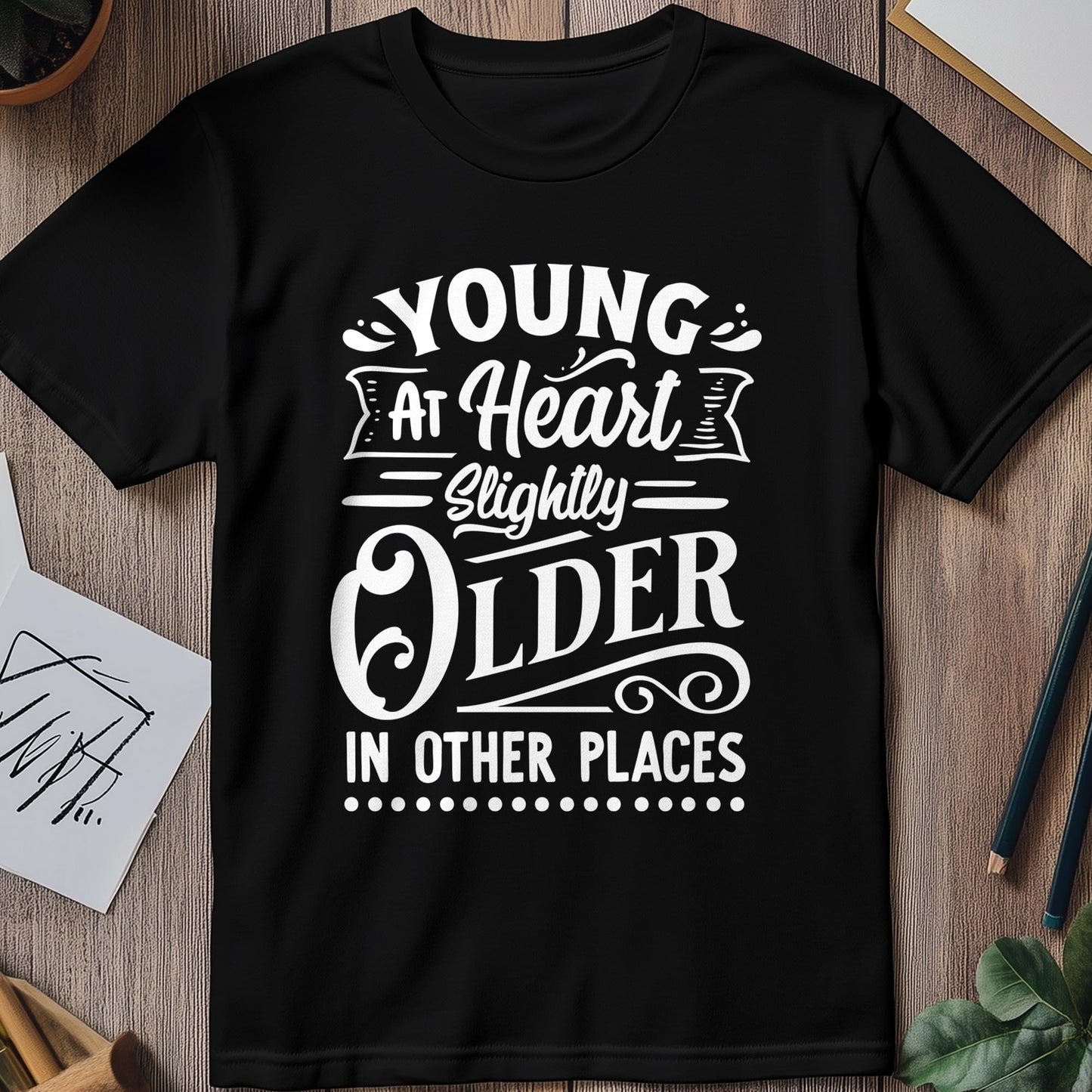Young at Heart T-shirt