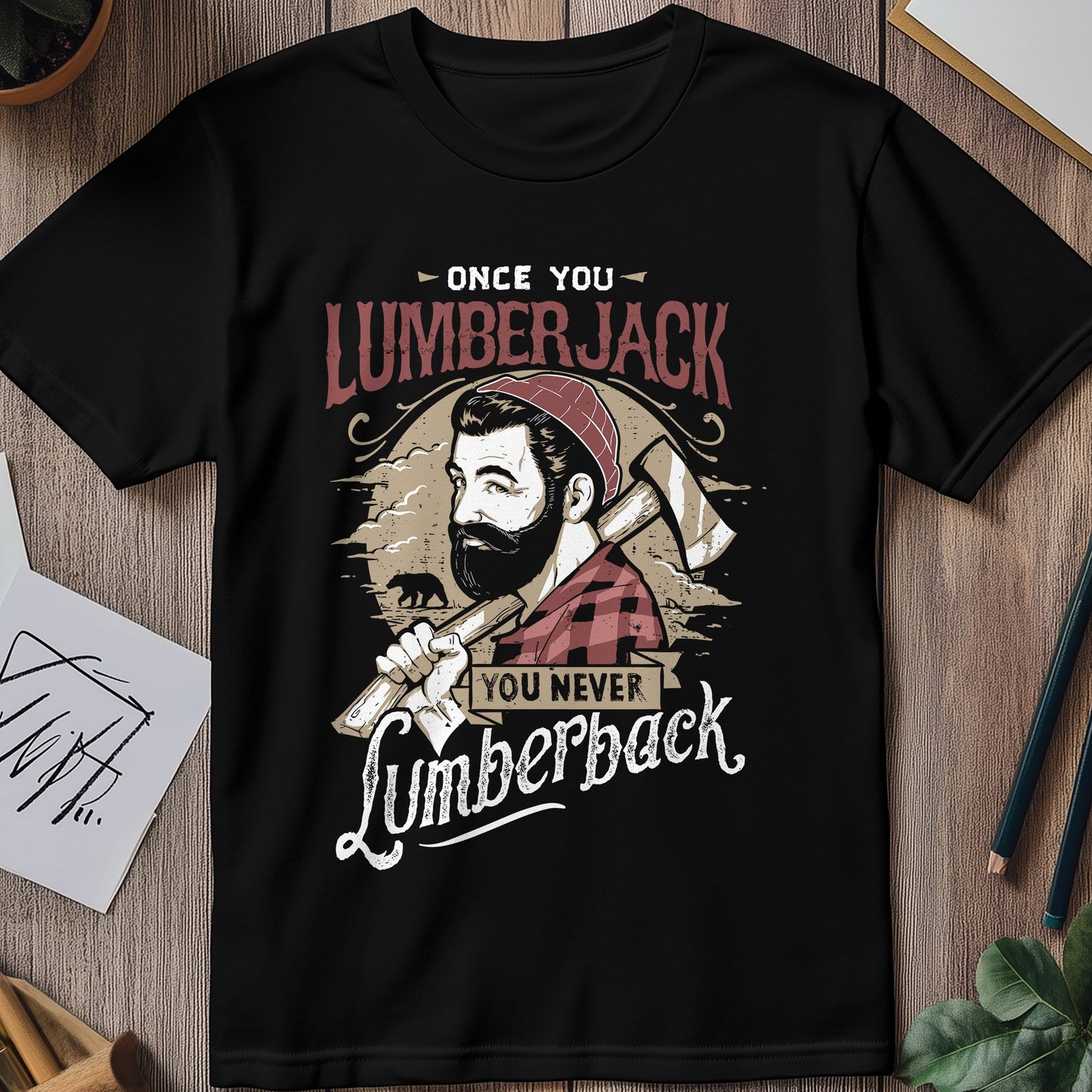 Once You Lumberjack t-shirt