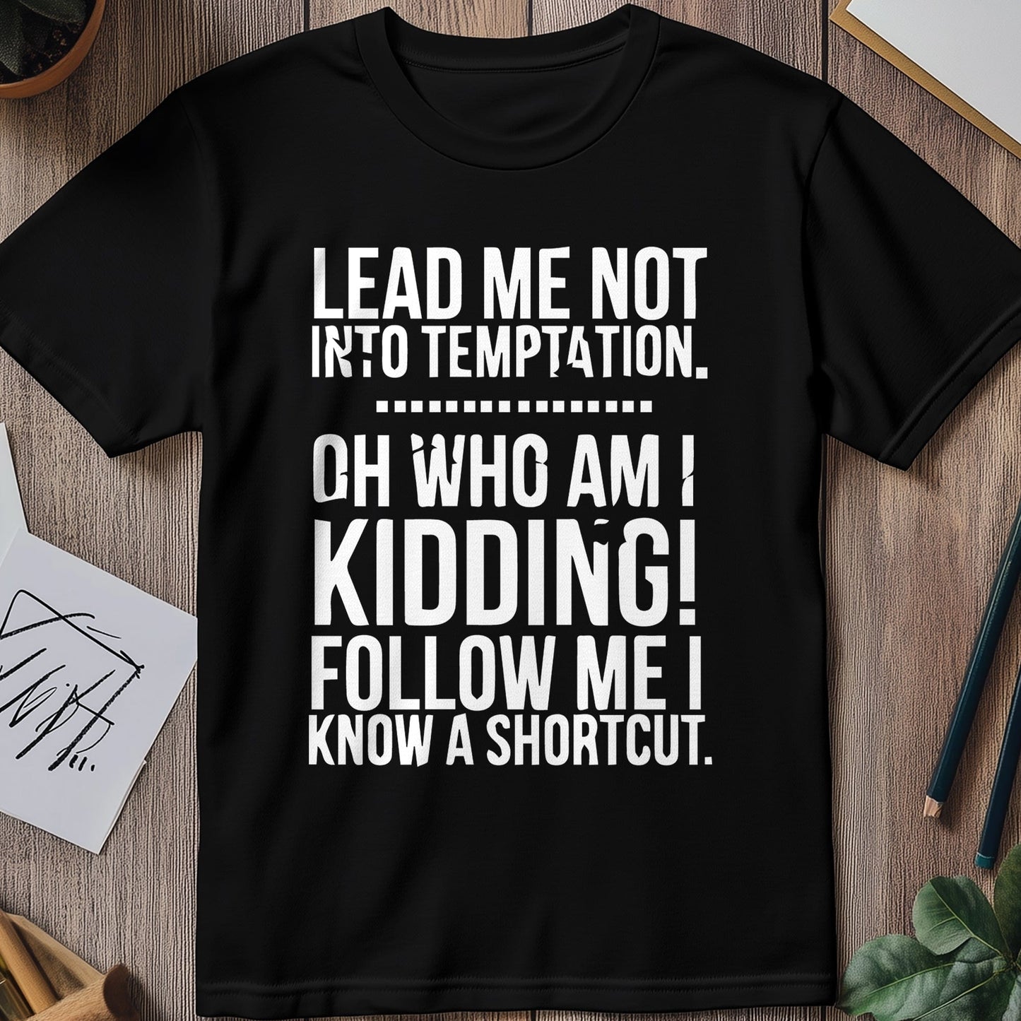 Lead Me to Temptation 1 T-shirt
