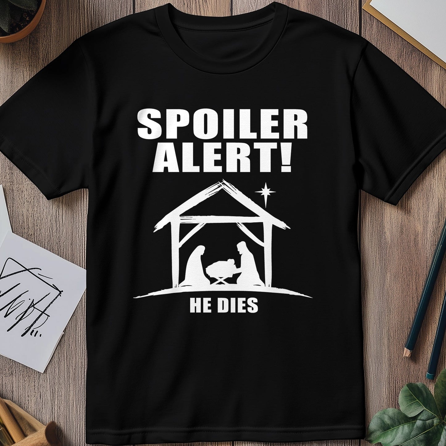 Spoiler Alert: Jesus Dies T-Shirt -