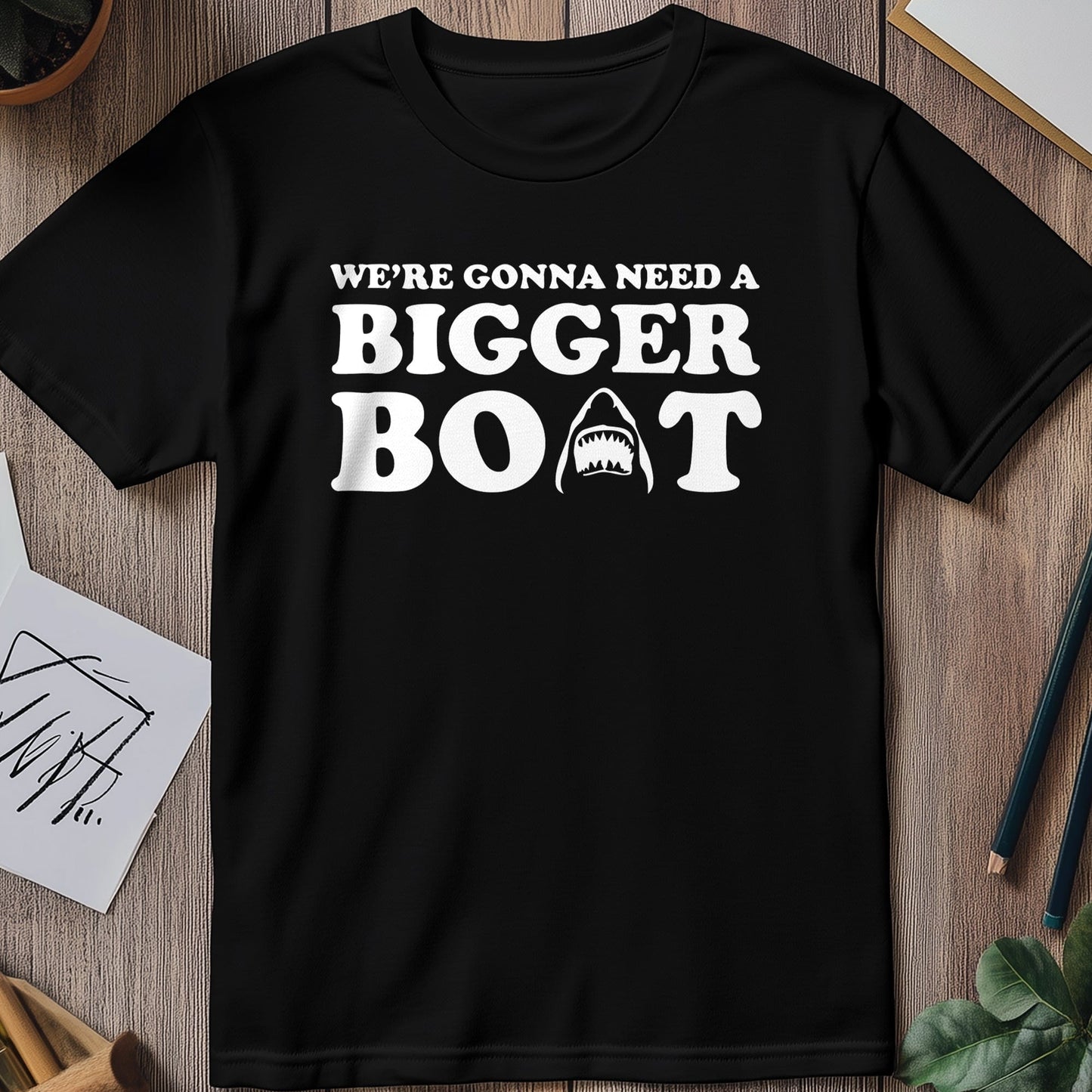Need a Bigger Boat 2 T-Shirt -
