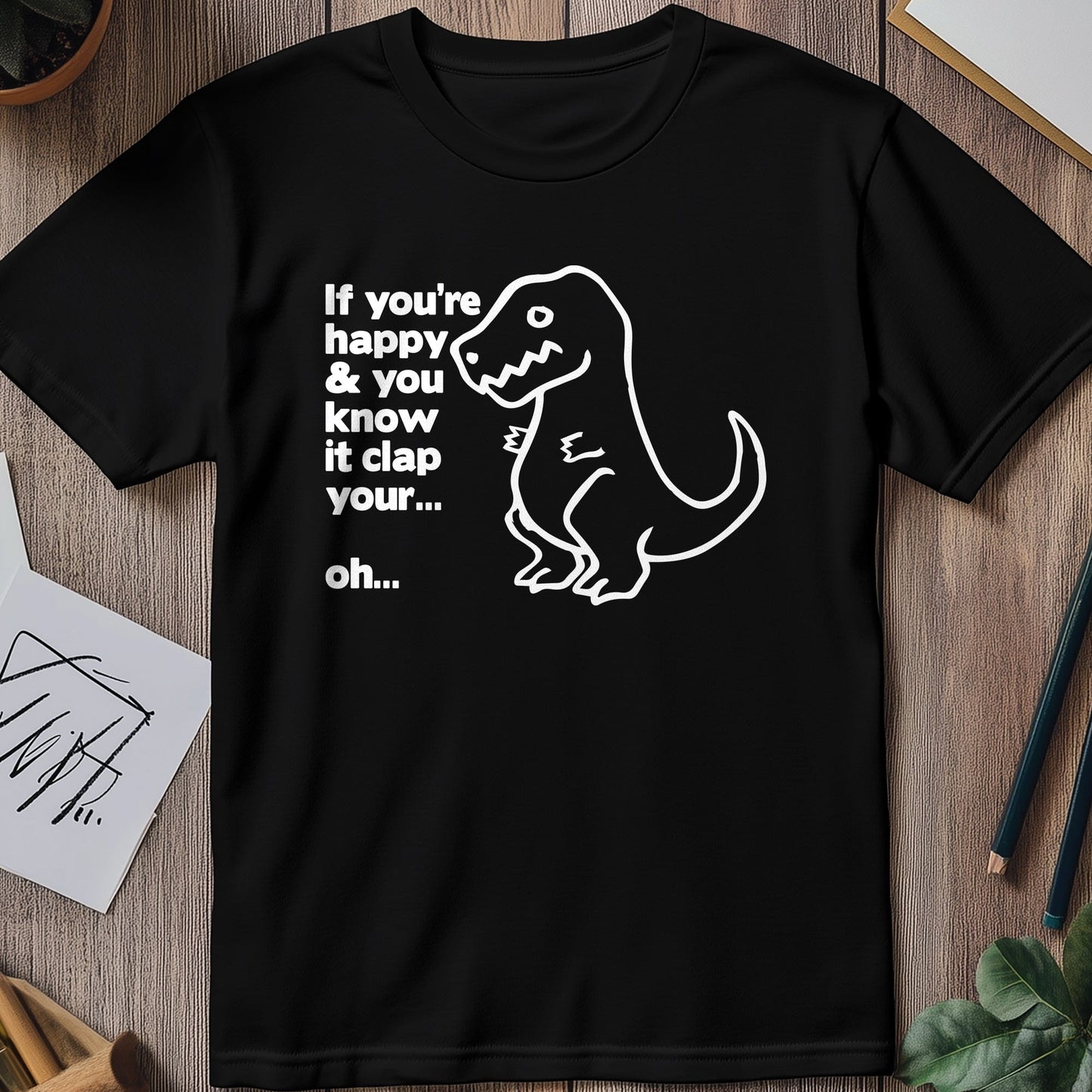 Happy and You Know It T-shirt