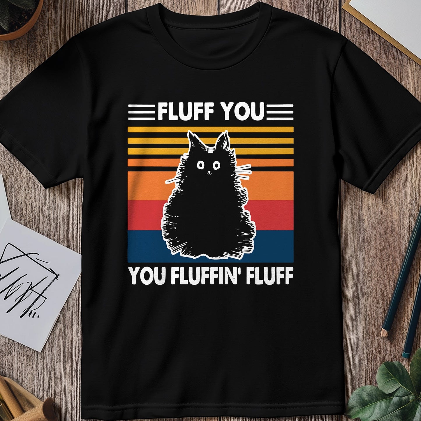Fluff You Cat 2 T-Shirt - Purr-fectly
