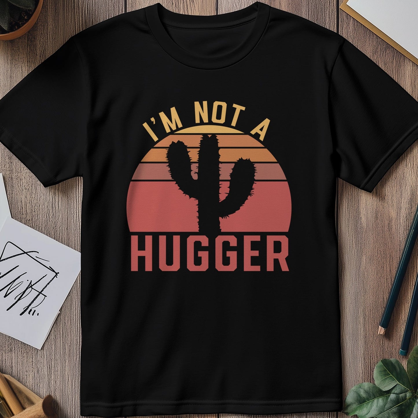 Not a Hugger 2 Cactus T-shirt