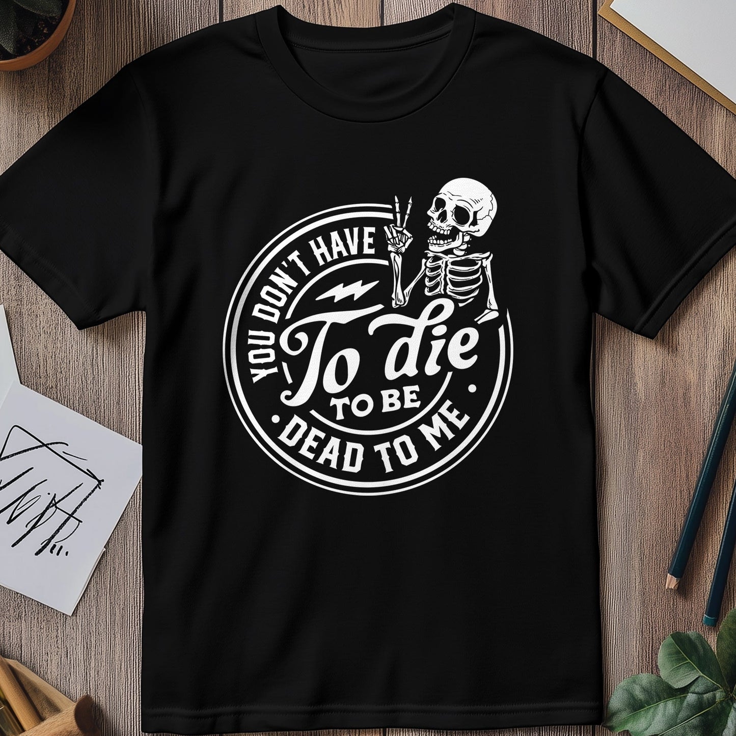 You Don't Have to Die T-Shirt