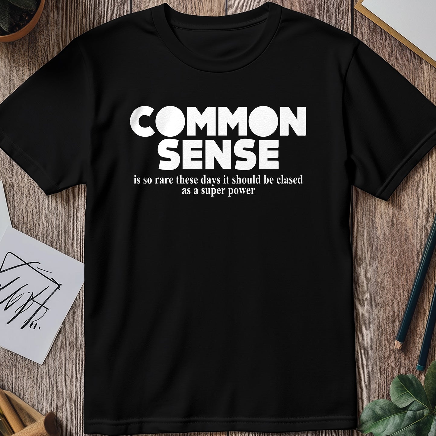 Rare Common Sense T-Shirt -