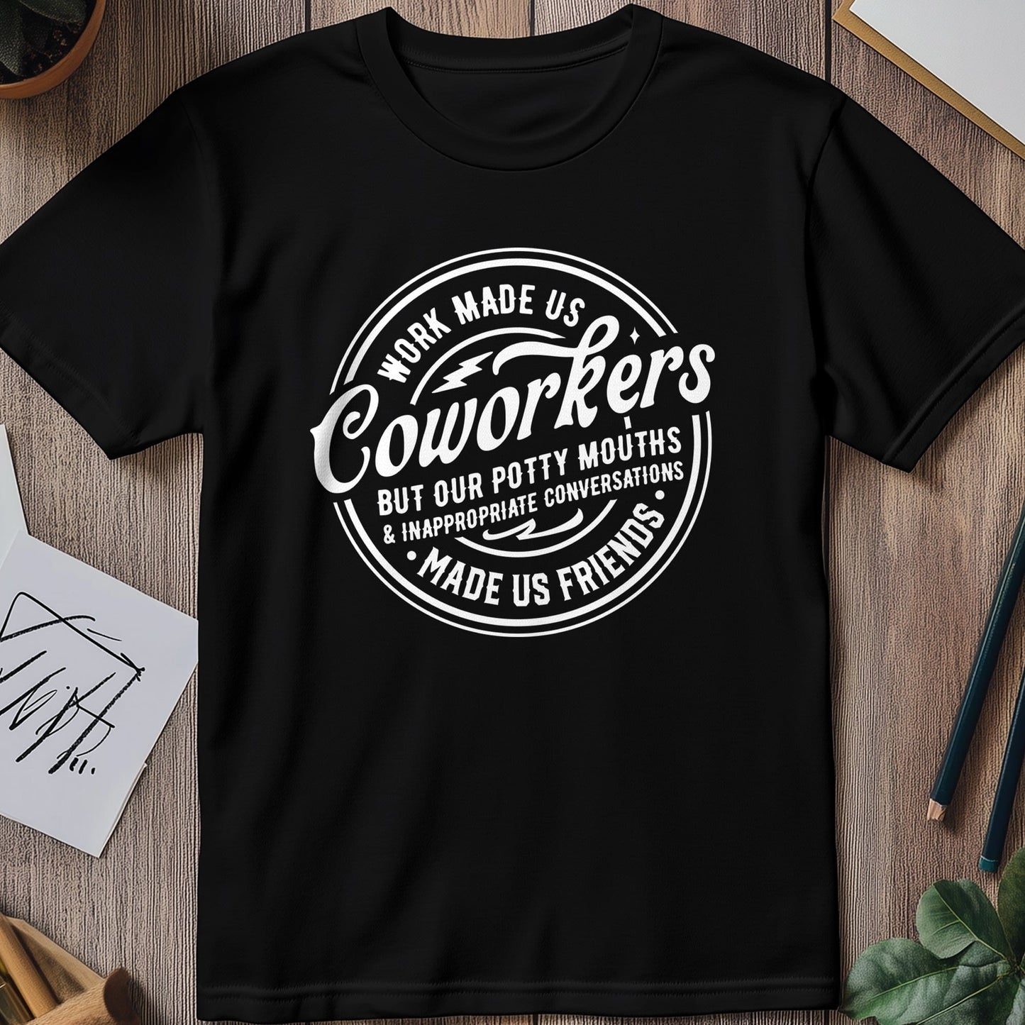 Work Made Us Coworkers T-shirt