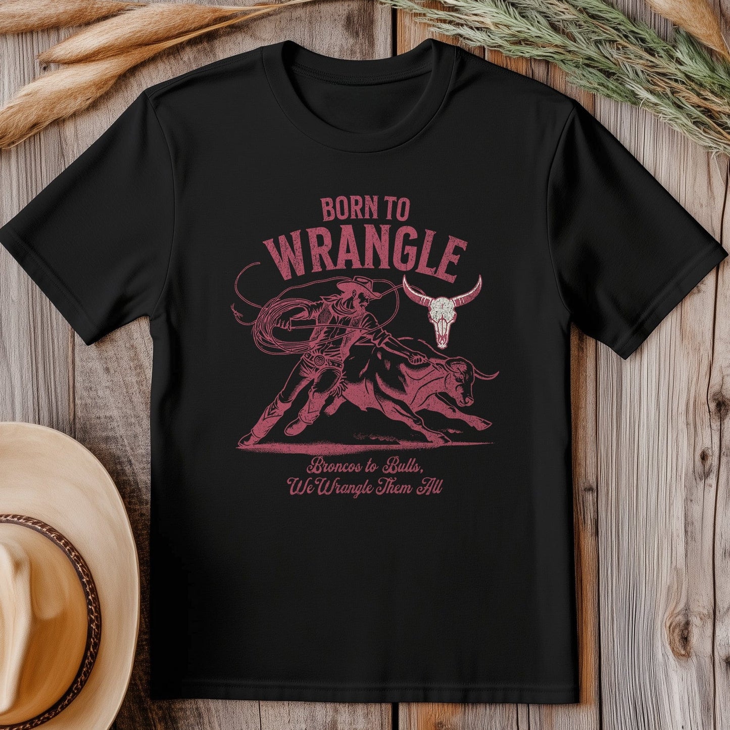 Born to Wrangle: T-shirt