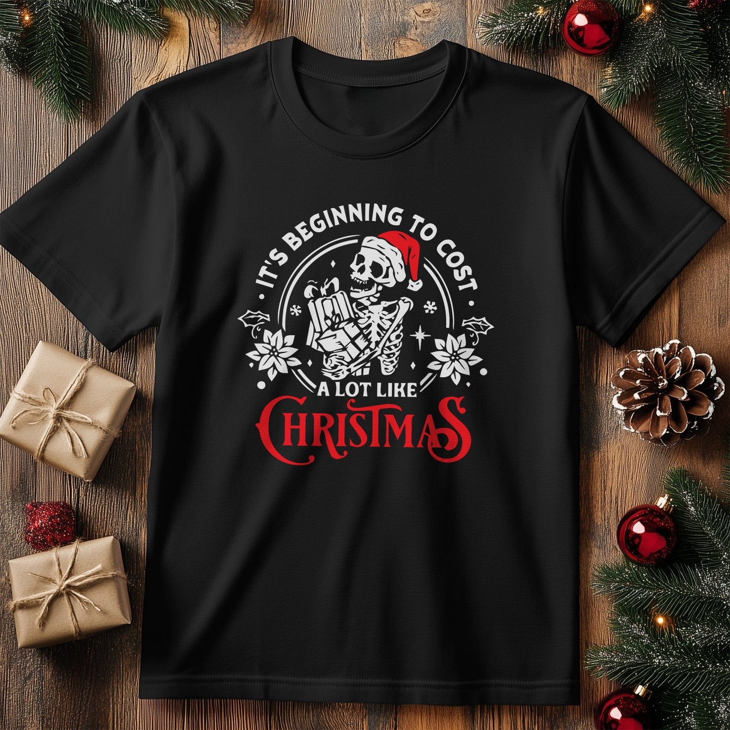 Cost a Lot Like Christmas T-Shirt -