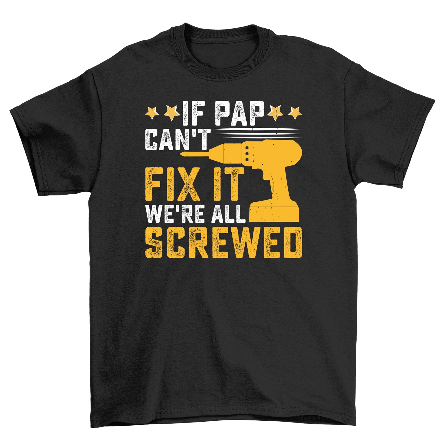 If Papa Can't Fix It T-Shirt