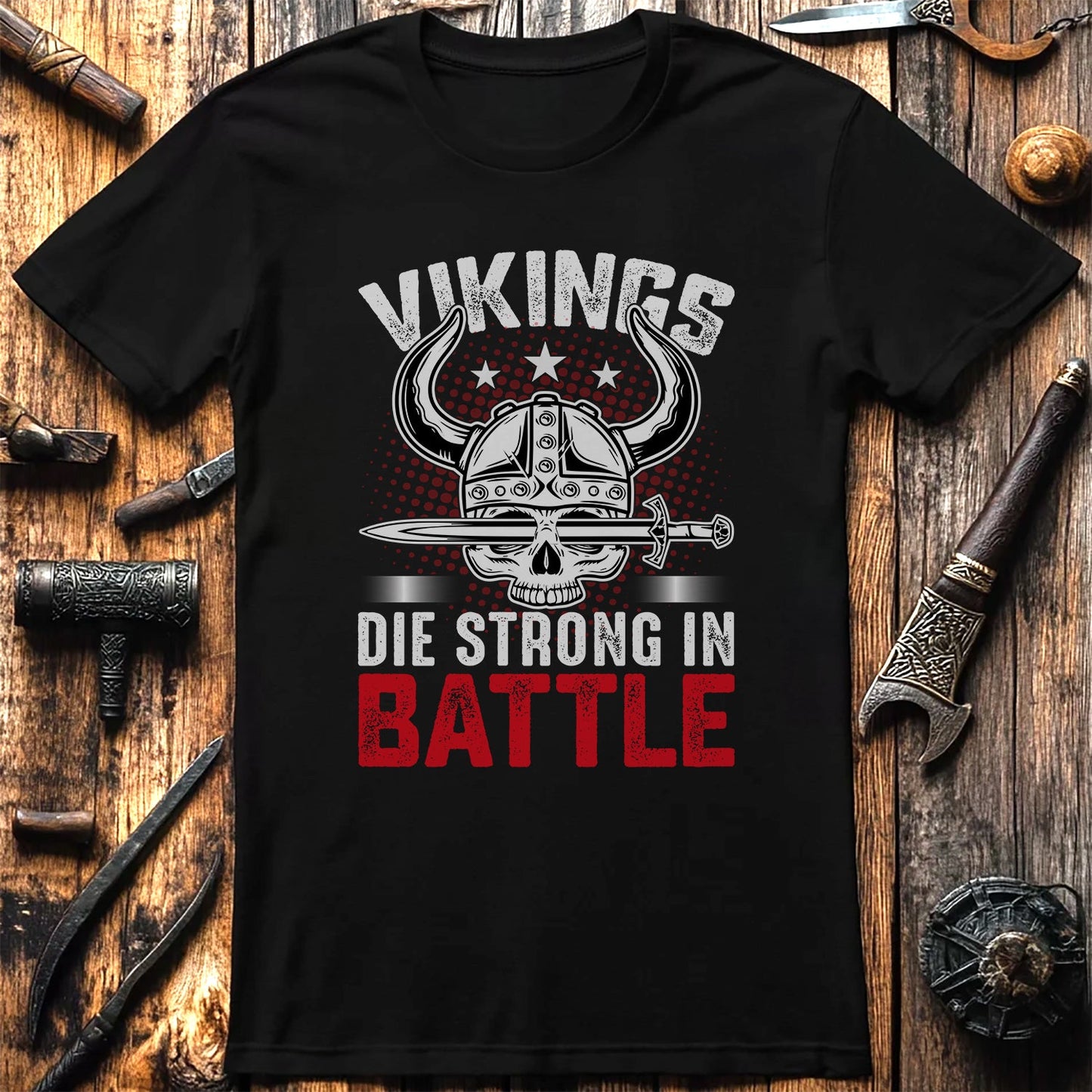 Vikings Die Strong in Battle T-Shirt