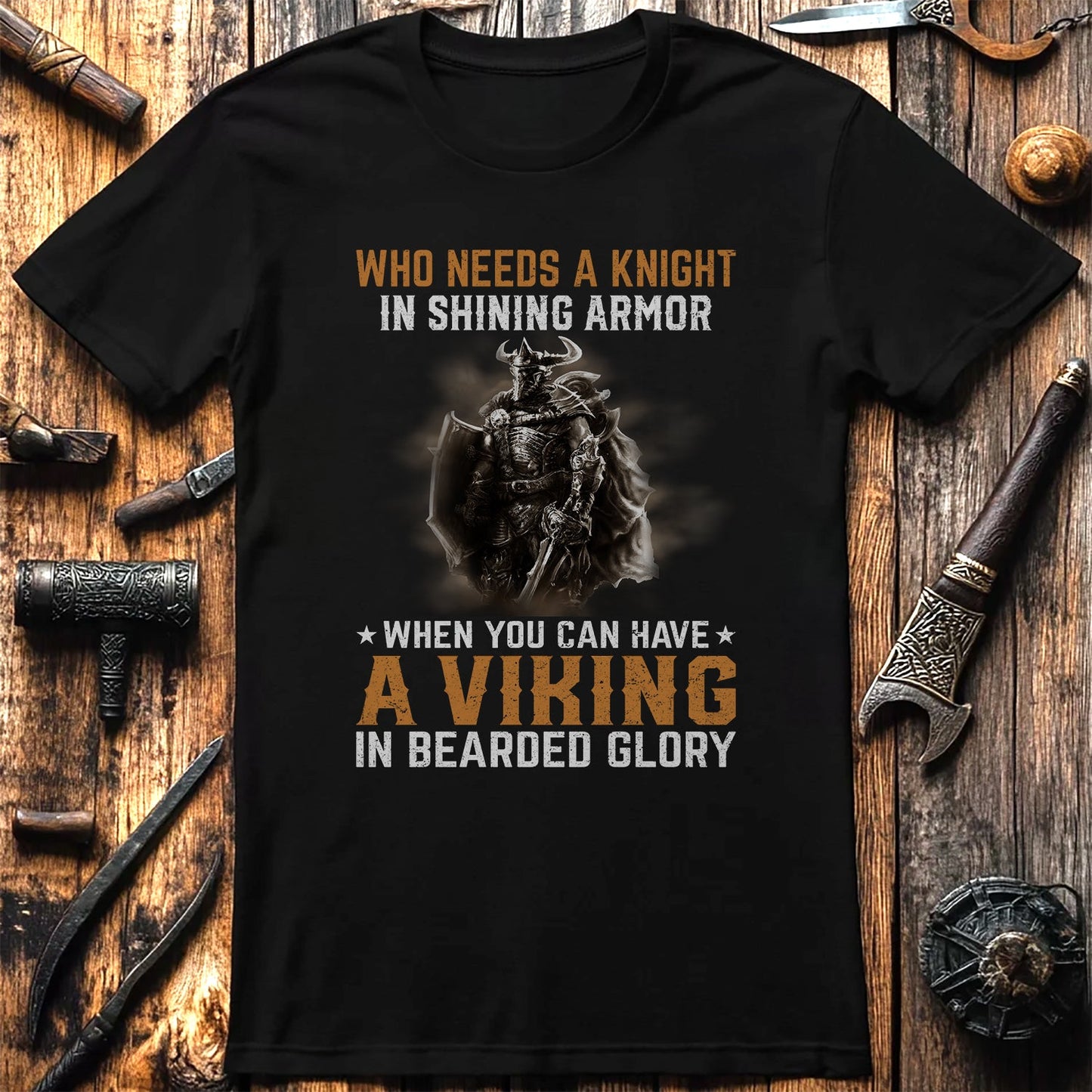 Who Needs A Knight T-Shirt