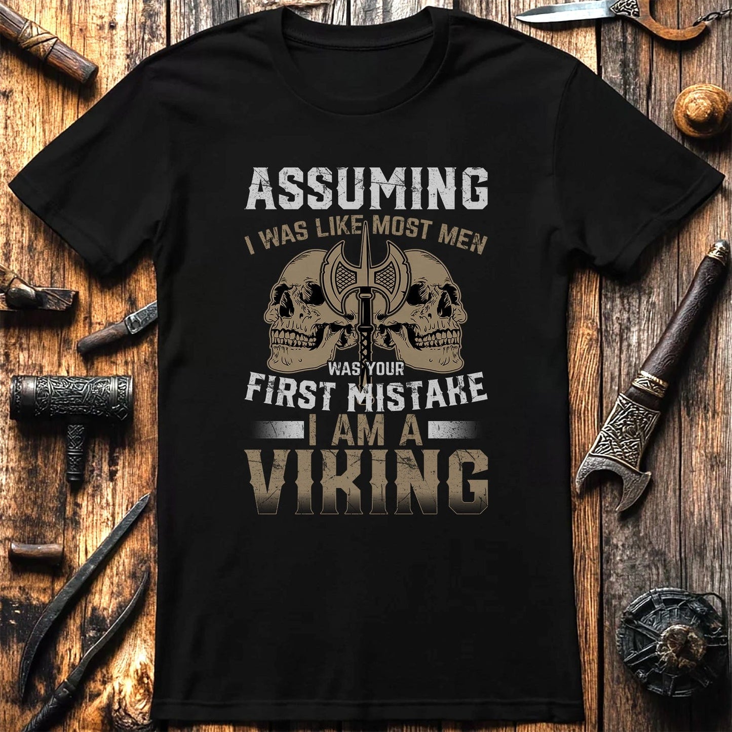 Assuming I Was Like Most Men Viking T-shirt