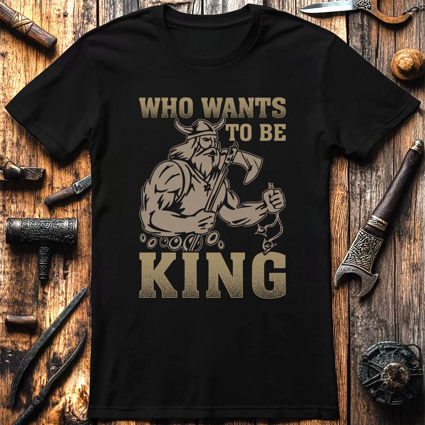 Who Wants to Be King? Funny T-shirt