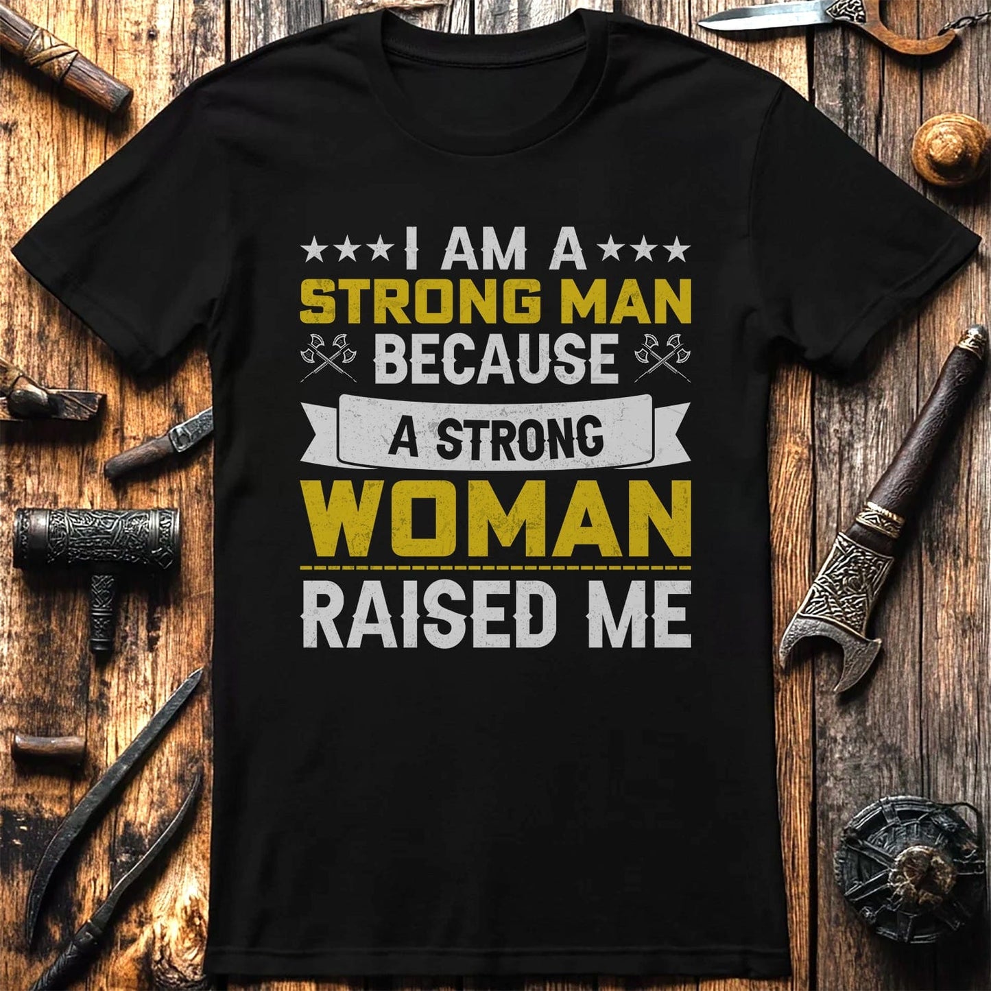 A Strong Woman Raised Me T-Shirt