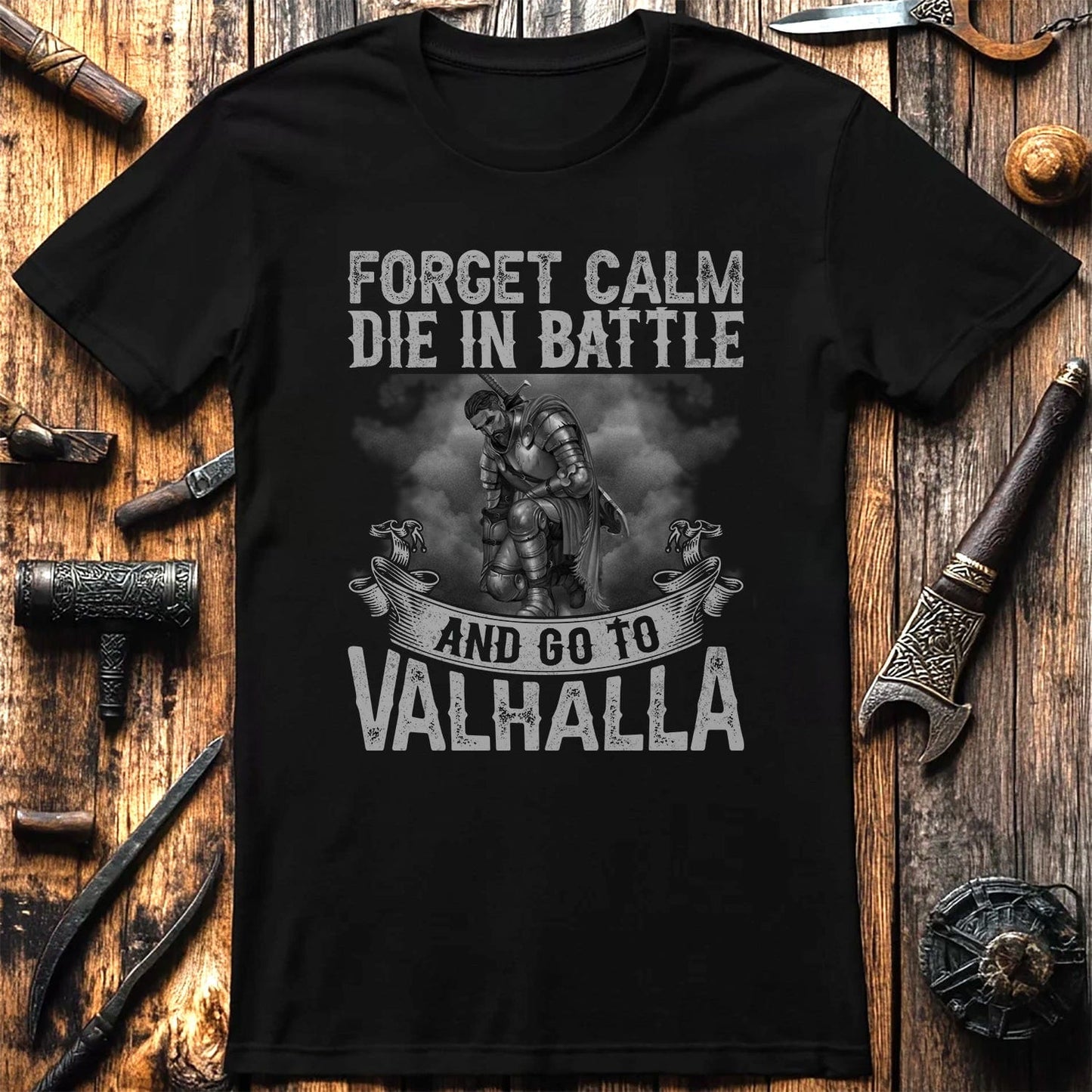 Forget Calm, Die in Battle T-shirt